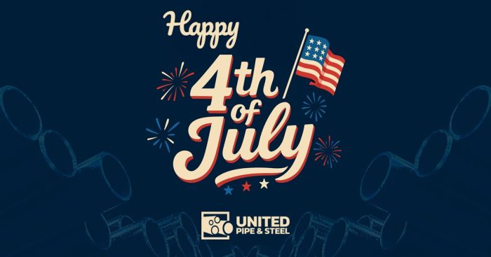 Happy Independence Day! See our Holiday Service Schedule - United Pipe ...